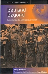 Bali and Beyond: Case Studies in the Anthropology of Tourism (Paperback)