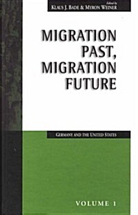 Migration Past, Migration Future: Germany and the United States (Paperback)