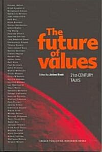 The Future of Values: 21st-Century Talks (Hardcover)