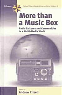More Than a Music Box: Radio Cultures and Communities in a Multi-Media World (Hardcover)