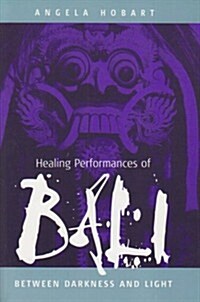 Healing Performances of Bali (Paperback)