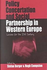 Policy Concertation and Social Partnership in Western Europe: Lessons for the 21st Century (Paperback)