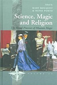 Science, Magic and Religion: The Ritual Processes of Museum Magic (Hardcover)