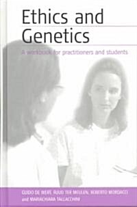 Ethics and Genetics: A Workbook for Practitioners and Students (Hardcover)