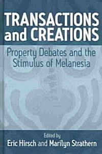 Transactions and Creations: Property Debates and the Stimulus of Melanesia (Hardcover)