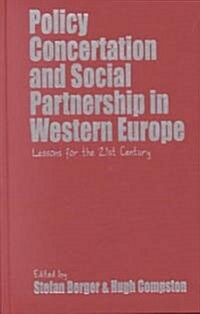 Policy Concertation and Social Partnership in Western Europe: Lessons for the 21st Century (Hardcover)