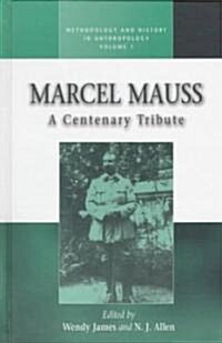 Marcel Mauss: A Centenary Tribute (Hardcover)
