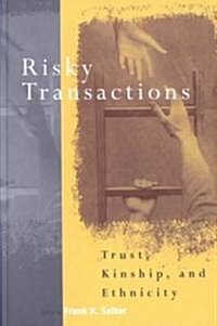Risky Transactions: Trust, Kinship and Ethnicity (Hardcover)