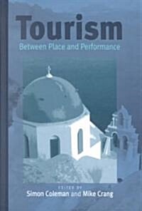 Tourism: Between Place and Performance (Hardcover)