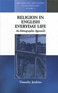 Religion in English Everyday Life: An Ethnographic Approach (Paperback)