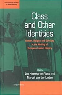 Class and Other Identities: Gender, Religion, and Ethnicity in the Writing of European Labour History (Hardcover)