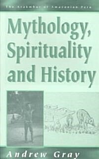 Mythology, Spirituality, and History (Paperback)
