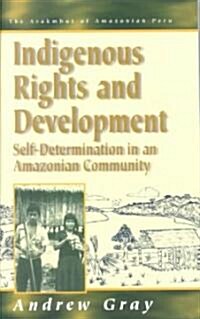 Indigenous Rights and Development: Self-Determination in an Amazonian Community (Paperback, Revised)