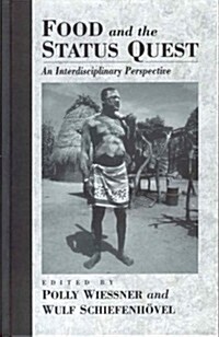 Food and the Status Quest: An Interdisciplinary Perspective (Hardcover)