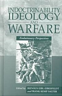 Indoctrinability, Ideology and Warfare: Evolutionary Perspectives (Hardcover)
