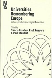 Universities Remembering Europe: Nations, Culture and Higher Education (Hardcover)