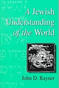 A Jewish Understanding of the World (Paperback)