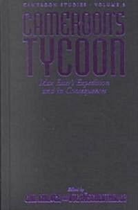 Cameroons Tycoon: Max Essers Expedition and Its Consequences (Hardcover)
