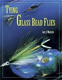 Tying Glass Bead Flies (Paperback, Spiral)