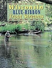 Wisconsin Blue Ribbon Fly Fishing Guide (Paperback)