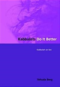 Kabbalists Do It Better (Hardcover)