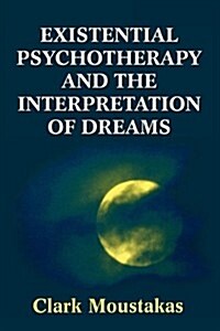 Existential Psychotherapy and the Interpretation of Dreams (Paperback, Revised)