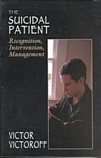 The Suicidal Patient: Recognition, Intervention, Management (the Master Work Series) (Paperback)