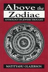 Above the Zodiac: Astrology in Jewish Thought (Paperback)