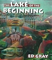 The Lake of the Beginning: A Fable of Salmon, Northern Lights, and an Old Promise Kept (Hardcover)