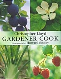 Gardener Cook (Hardcover, 1st)