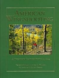 American Wingshooting: A 20th Century Pictorial Saga (Hardcover)