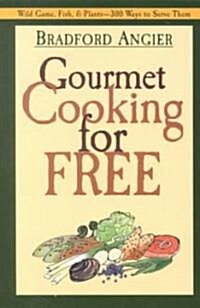 Gourmet Cooking for Free (Paperback)