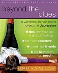 Beyond the Blues: A Workbook to Help Teens Overcome Depression (Paperback)
