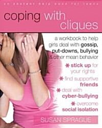 Coping with Cliques: A Workbook to Help Girls Deal with Gossip, Put-Downs, Bullying & Other Mean Behavior (Paperback)