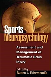 Sports Neuropsychology: Assessment and Management of Traumatic Brain Injury (Hardcover)