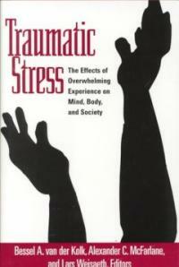 Traumatic stress : the effects of overwhelming experience on mind, body, and society