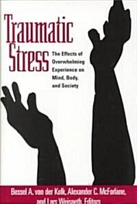 [중고] Traumatic Stress: The Effects of Overwhelming Experience on Mind, Body, and Society (Hardcover)