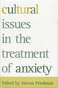 Cultural Issues in the Treatment of Anxiety (Hardcover)