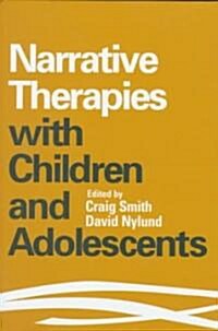 Narrative Therapies with Children and Adolescents (Hardcover)