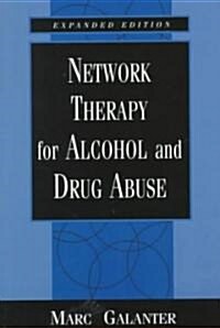 Network Therapy for Alcohol and Drug Abuse (Paperback, Expanded, Subsequent)