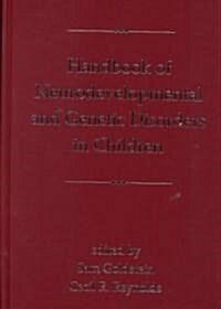Handbook of Neurodevelopmental and Genetic Disorders in Children (Hardcover)
