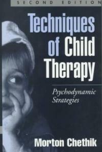 Techniques of child therapy : psychodynamic strategies 2nd ed
