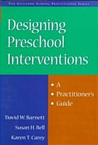Designing Preschool Interventions (Hardcover, Subsequent)