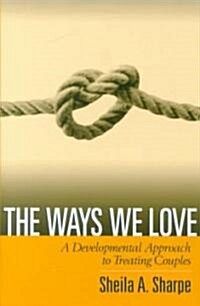 The Ways We Love (Hardcover)