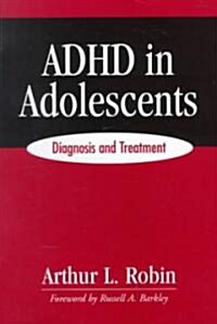 ADHD in Adolescents: Diagnosis and Treatment (Paperback)