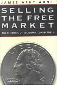 Selling the Free Market (Hardcover)