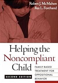 Helping the Noncompliant Child: Family-Based Treatment for Oppositional Behavior (Hardcover, 2)