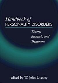 Handbook of Personality Disorders: Theory, Research, and Treatment (Hardcover)