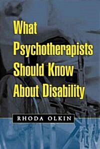 What Psychotherapists Should Know about Disability (Paperback, Revised)