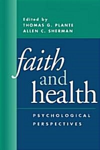 Faith and Health: Psychological Perspectives (Hardcover)